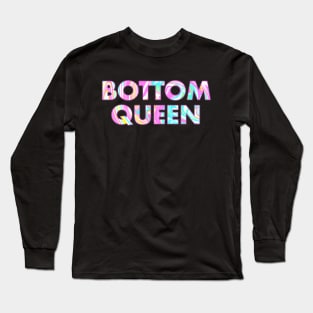 BOTTOM QUEEN Long Sleeve T-Shirt